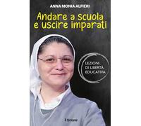 Andare a scuola e uscire imparati. Lezioni di libertà educativa