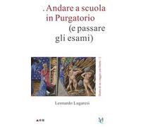 Andare a scuola in Purgatorio (e passare gli esami). Diario di un viaggio con Dante. Vol. 2