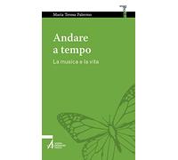 Andare a tempo. La musica e la vita