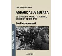 Andare alla guerra: La divisione "Cuneo" in Albania, gennaio - aprile 1941: 11
