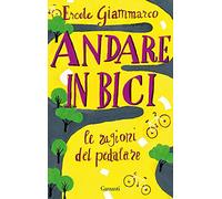 Andare in bici. La ragioni del pedalare