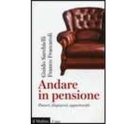 Andare in pensione. Piaceri, dispiaceri, opportunità