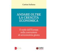 Andare oltre la crescita economica. Il ruolo dell'Europa nella costruzione...