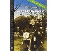 Andare pensando. Riflessioni di un geriatra - Grezzana Luigi G.