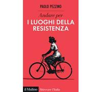 Andare per i luoghi della resistenza