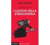 Andare per i luoghi della stregoneria