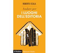 Andare per i luoghi dell'editoria