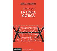 Andare per la Linea Gotica
