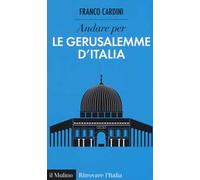 Andare per le Gerusalemme d'Italia