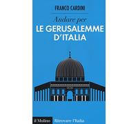 Andare per le Gerusalemme d'Italia