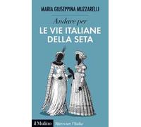 Andare per le vie italiane della seta