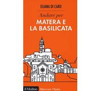 Andare per Matera e la Basilicata
