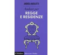 Andare per regge e residenze