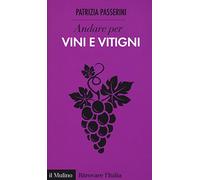 Andare per vini e vitigni