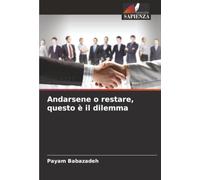 Andarsene o restare, questo è il dilemma