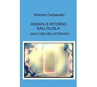 ANDATA E RITORNO DALL’ALDILA’