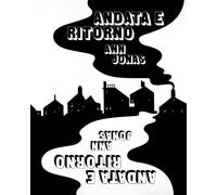 Andata e ritorno. Ediz. illustrata - Jonas Ann