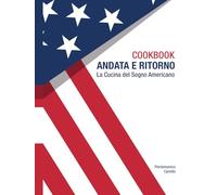 Andata e Ritorno: La Cucina del "Sogno Americano"