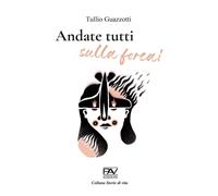 Andate tutti sulla forca [Paperback] [Jul 29, 2022] Guazzotti, Tullio