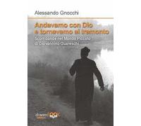 Libri Alessandro Gnocchi - Andavamo Con Dio E Tornavamo Al Tramonto. Scorribande