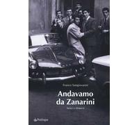 Andavamo da Zanarini. Amici e dintorni