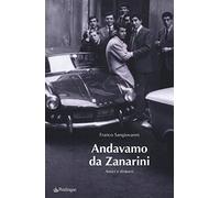 Andavamo da Zanarini. Amici e dintorni