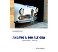 Andavo a 100 all'ora. …e mi sembrava di volare