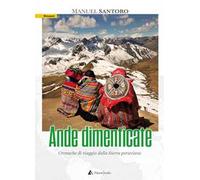 Ande dimenticate. Cronache di viaggio dalla Sierra peruviana