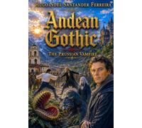 Andean Gothic: The Prussian Vampire