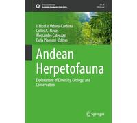 Andean Herpetofauna: Explorations of Diversity, Ecology and Conservation