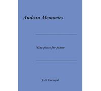 Andean Memories: Nine Pieces For Piano