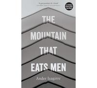 Ander Izagirre The Mountain that Eats Men (Tascabile)