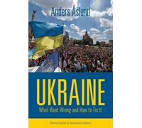 Anders Åslund Ukraine - What Went Wrong and How to Fix It (Tascabile)