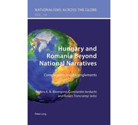 Anders Blomqvist Hungary and Romania Beyond National Narratives (Tascabile)