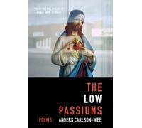 Anders Carlson-Wee The Low Passions (Tascabile)