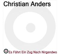 Anders,Christian - Es Fährt Ein Zug Nach Nirgendw