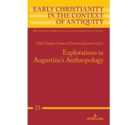 Anders-Christian Jacob Explorations in Augustine's Anthropol (Copertina rigida)