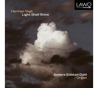 Anders Eidsten Dahl - Herman Vogt: Light Shall Shine