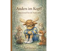 Anders im Kopf!: Manchmal tut die Seele weh.