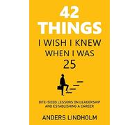 Anders Lindholm 42 Things I Wish I Knew When I Was 25 (Tascabile)