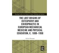 Anders Ottosson The Lost Origins of Osteopathy and Chiropract (Copertina rigida)