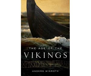Anders Winroth The Age of the Vikings (Tascabile)