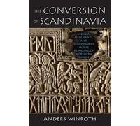 Anders Winroth The Conversion of Scandinavia (Tascabile)