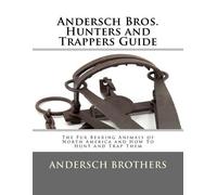 Andersch Brothers Roger Chamb Andersch Bros. Hunters and Trappers Gu (Tascabile)