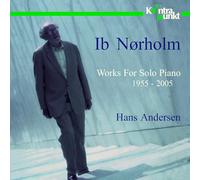 Andersen Hans - Norholm: Works For Solo Piano 1955-2005