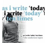 ANDERSEN TAPES - AS I WRITE TODAY TEN..