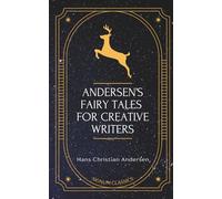 Andersen's Fairy Tales for Creative Writers (Annotated)