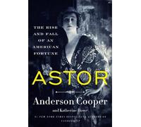 Anderson Cooper Katherine Howe Astor (Copertina rigida)