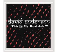 Anderson, David - This Is My Real Job!!!!!