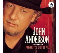 Anderson, John - Nobody's Got It All / Ain't Afraid of Dying